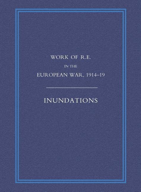 Work of the Royal Engineers in the European War 1914-1918: Inundations