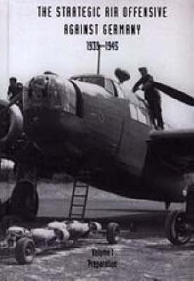 Strategic Air Offensive Against Germany 1939-1945. Volume I: Preparation. Parts 1, 2 and 3.
