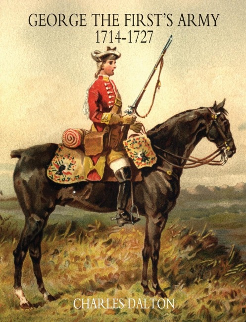 GEORGE THE FIRSTS ARMY 1714-1727 Volume Two