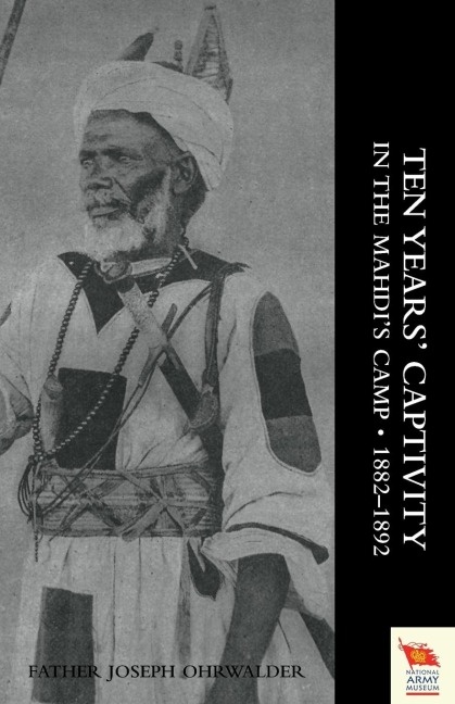 TEN YEARS CAPTIVITY IN THE MAHDIS CAMP 1882-1892