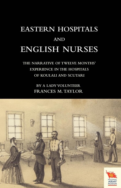 EASTERN HOSPITALS AND ENGLISH NURSES The narrative of twelve months experience in the hospitals of Koulali and Scutari