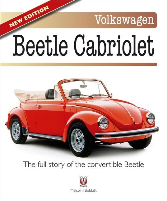 Volkswagen Beetle Cabriolet: - the Full Story of the Convertible Beetle (New Edition)