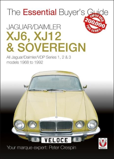 Jaguar/Daimler Xj6, Xj12 & Sovereign: All Jaguar/Daimler/Vdp Series I, II & III Models 1968 to 1992