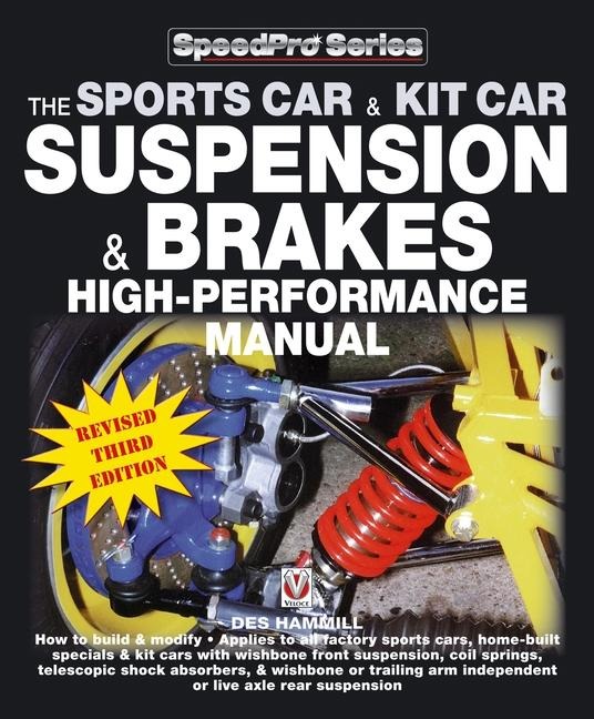 The Sports Car & Kit Car Suspension & Brakes High-performance Manual: Revised & Updated 3rd Edition