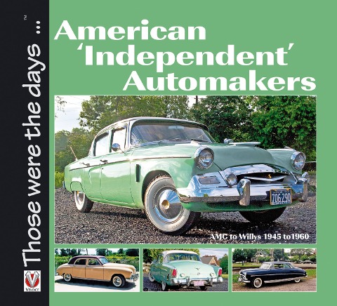 American 'Independent' Automakers - AMC to Willys 1945 to 1960: AMC to Willys 1945 to 1960