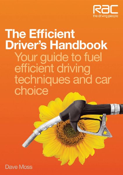 The Efficient Driver's Handbook: Your guide to fuel efficient driving techniques and car choice