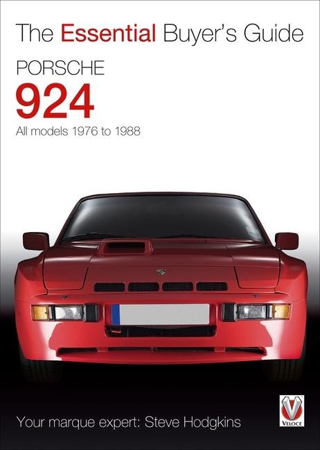 Porsche 924 - All Models 1976 to 1988: The Essential Buyer's Guide