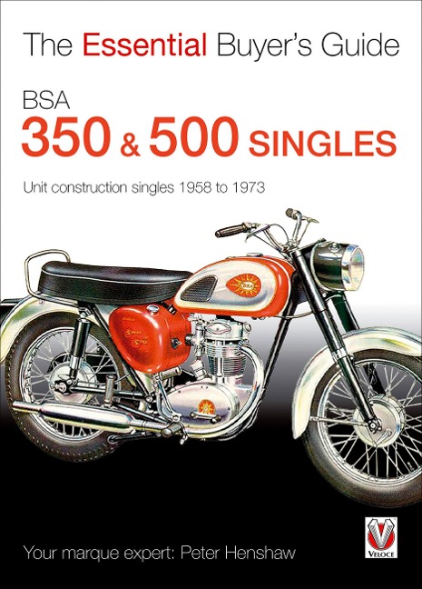 Bsa 350, 441 & 500 Singles: Unit Construction Singles C15, B25, C25, B40, B44 & B50 1958-1973