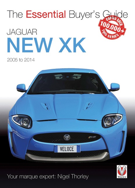 Jaguar New Xk 2005-2014: The Essential Buyers Guide