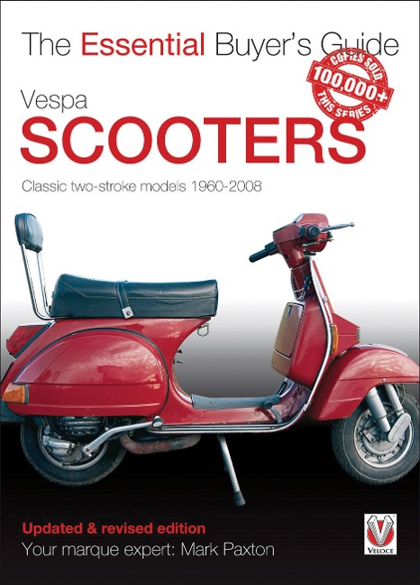 Vespa Scooters - Classic 2-Stroke Models 1960-2008: The Essential Buyers Guide