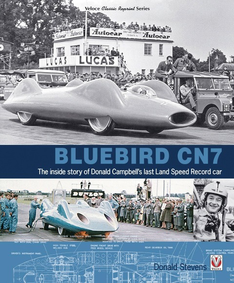 Bluebird Cn7: - The Inside Story of Donald Campbells Last Land Speed Record Car
