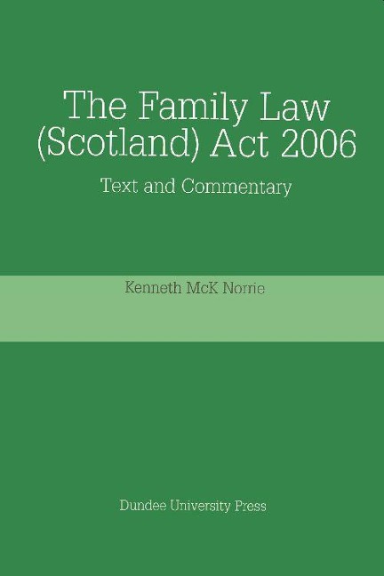 The Family Law (Scotland) ACT 2006: Text and Commentary