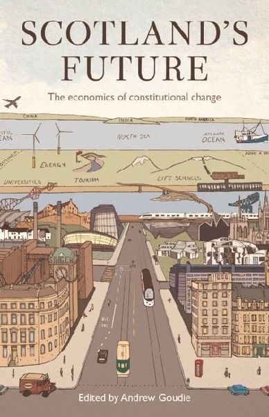 Scotland's Future: The Economics of Constitutional Change