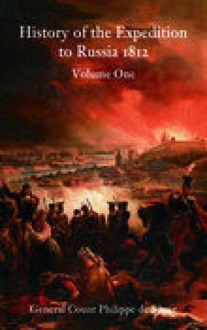 A History of the Expedition to Russia Vol. 1: Volume 1