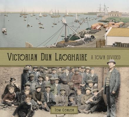 Victorian Dún Laoghaire: A Town Divided