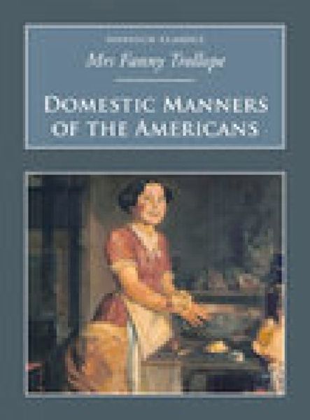 Domestic Manners of the Americans: Nonsuch Classics