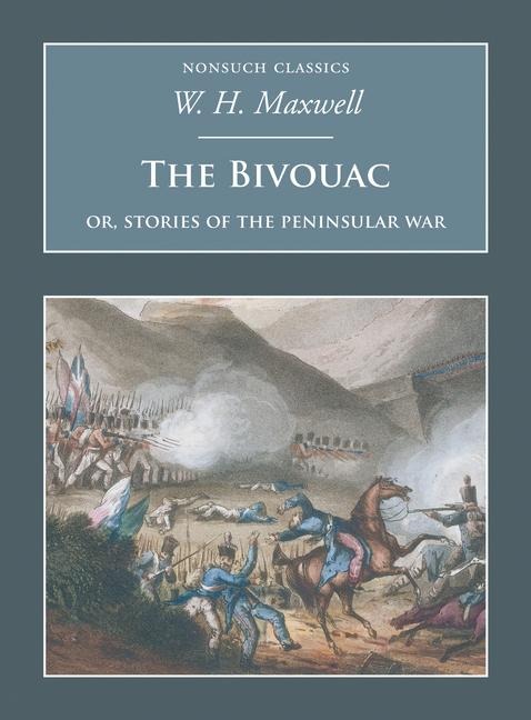 The Bivouac: Or Stories of the Peninsular War