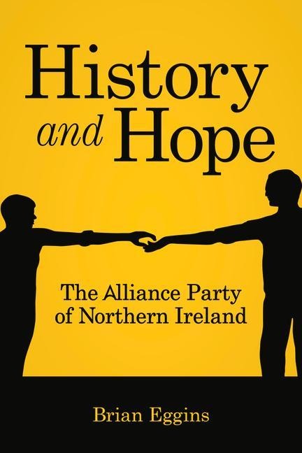 History & Hope: The Alliance Party in Northern Ireland