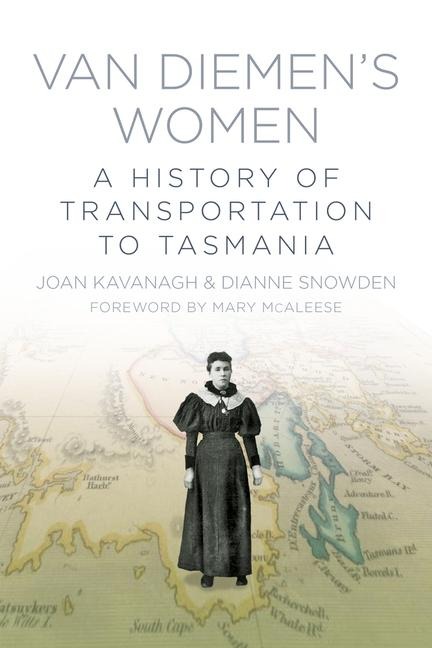 Van Diemens Women: A History of Transportation to Tasmania