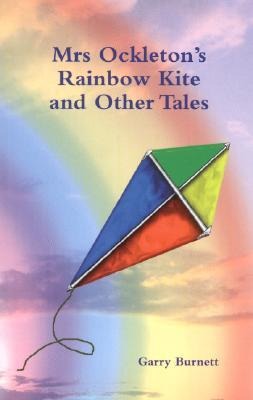 Mrs Ockletons Rainbow Kite and Other Tales: Anthology