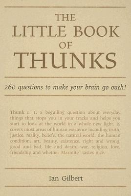 The Little Book of Thunks: 260 Questions to make your brain go ouch!