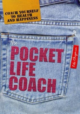 The Pocket Life Coach: Coach Yourself to Health and Happiness