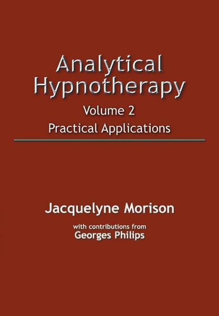 Analytical Hypnotherapy Volume 2: Practical Applications