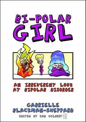 Bi-Polar Girl: An Irreverent Look at Bipolar Disorder