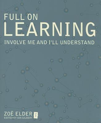 Full on Learning: Involve Me and Ill Understand