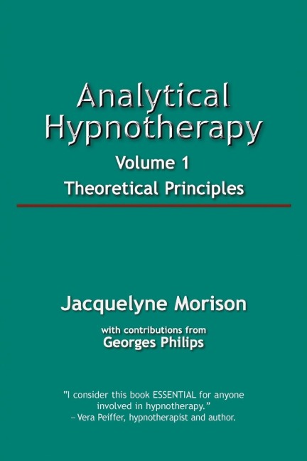 Analytical Hypnotherapy, Volume 1: Theoretical Principles