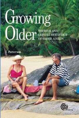 Growing Older: Tourism and Leisure Behaviour of Older Adults