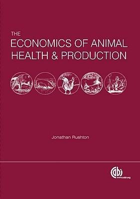 Economics of Animal Health and Production: Practical and Theoretical Guide