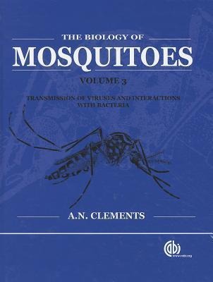 Biology of Mosquitoes, Volume 3: Transmission of Viruses and Interactions with Bacteria