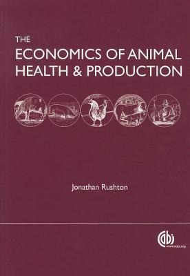 Economics of Animal Health and Production: Practical and Theoretical Guide
