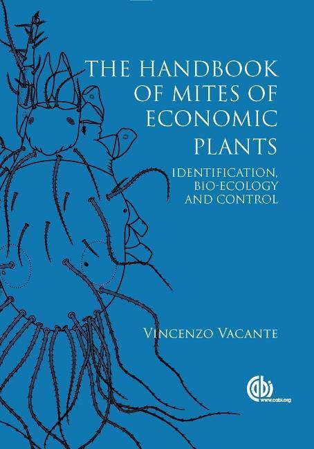 The Handbook of Mites of Economic Plants: Identification, Bio-Ecology and Control