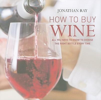 How to Buy Wine: All You Need to Know to Choose the Right Bottle Every Time
