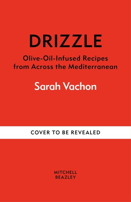 Drizzle: Olive oil-infused recipes from across the Mediterranean