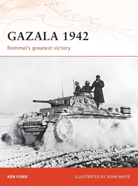 Gazala 1942: Rommels Greatest Victory