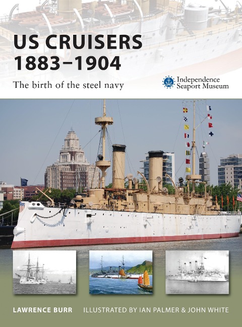 Us Cruisers 1883-1904: The Birth of the Steel Navy