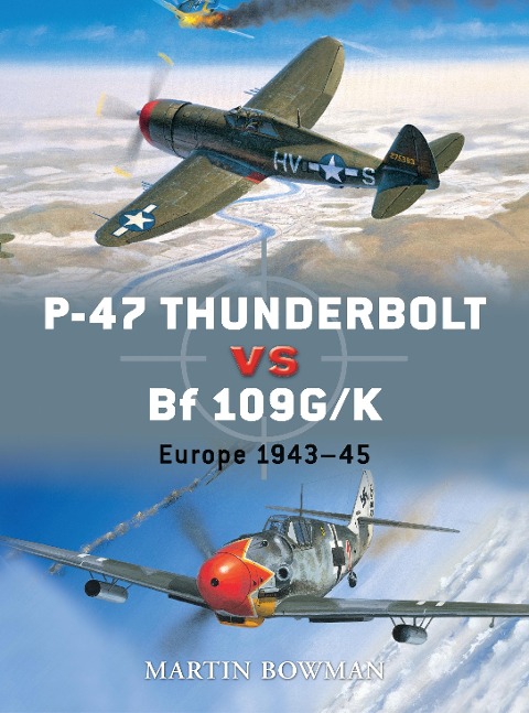 P-47 Thunderbolt Vs Bf 109g/K: Europe 1943-45
