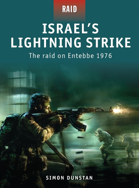 Israels Lightning Strike: The Raid on Entebbe 1976