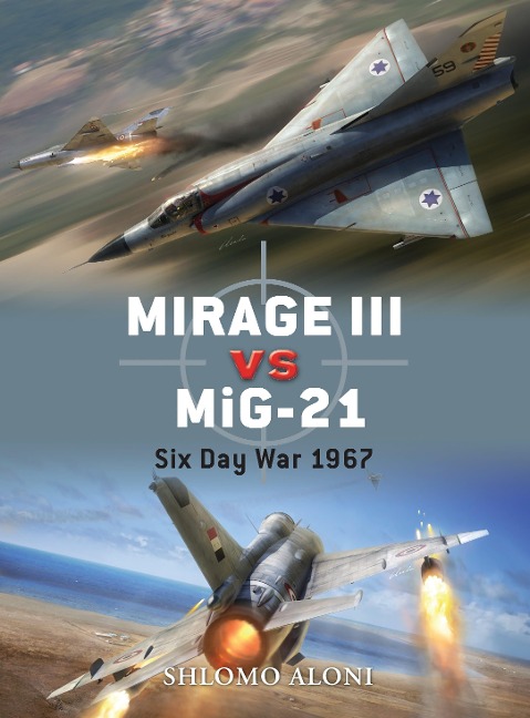 Mirage III Vs Mig-21: Six Day War 1967