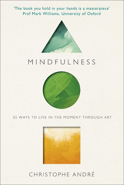 Mindfulness: 25 Ways to Live in the Moment Through Art