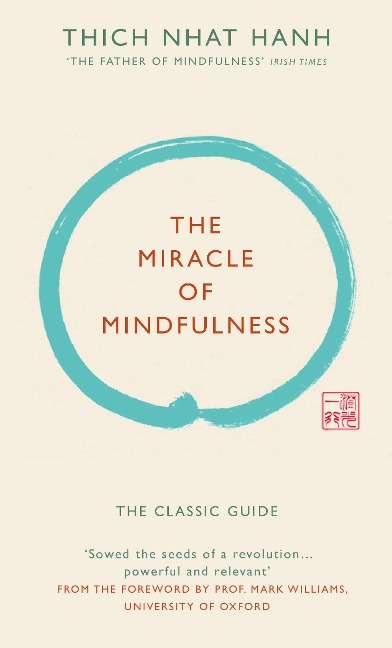 The Miracle of Mindfulness (Gift Edition): The classic guide by the world's most revered master
