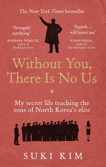 Without You, There is No Us: My Secret Life Teaching the Sons of North Korea's Elite