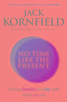 No Time Like the Present: Finding Freedom and Joy Where You Are
