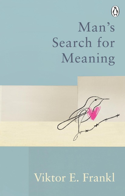 Man's Search For Meaning: The classic tribute to hope from the Holocaust