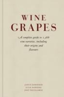 Wine Grapes: A complete guide to 1,368 vine varieties, including their origins and flavours
