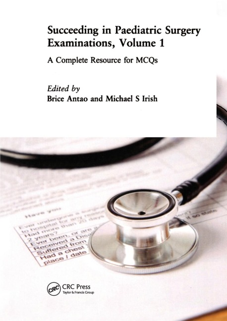 Succeeding in Paediatric Surgery Examinations, Volume 1: A Complete Resource for MCQs