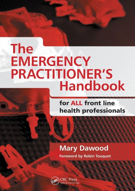 The Emergency Practitioners Handbook: For All Front Line Health Professionals